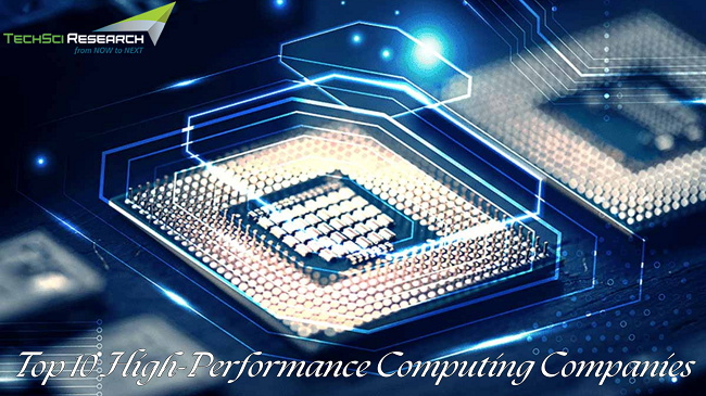 Top 10 High-Performance Computing Companies